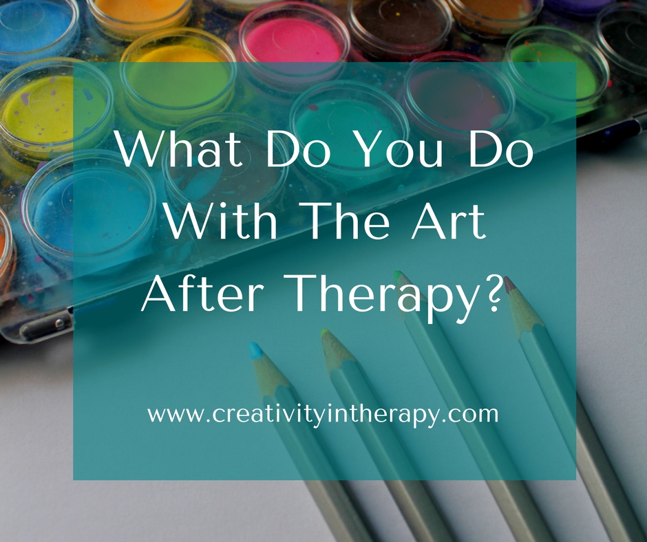 What Do You Do With The Art After Art Therapy? (Art Therapy Essentials from Creativity in Therapy)