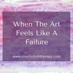 When The Art Feels Like A Failure