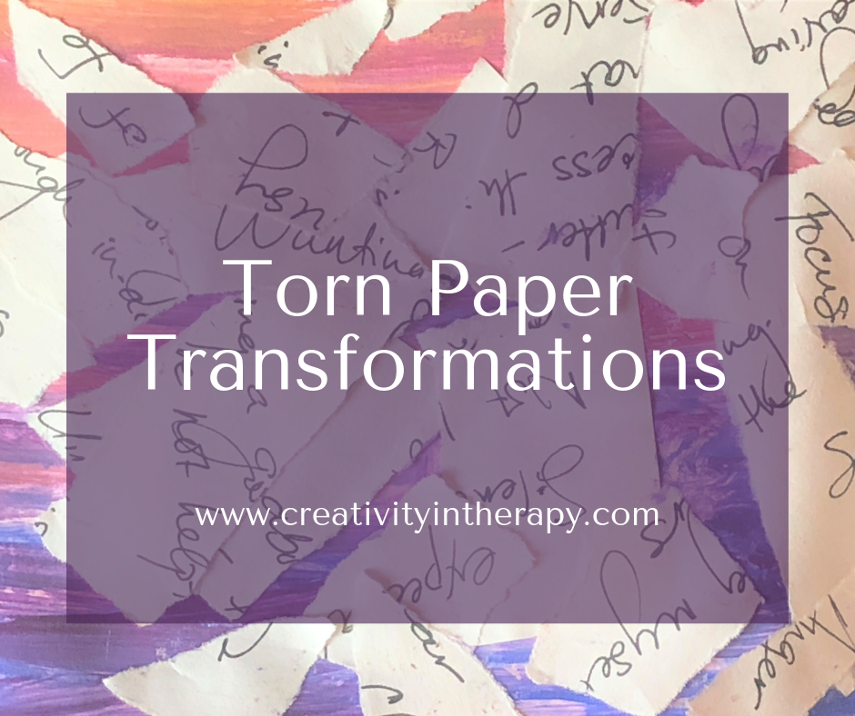 Torn Paper Transformations | Creativity in Therapy