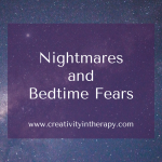 Addressing Nightmares and Bedtime Fears